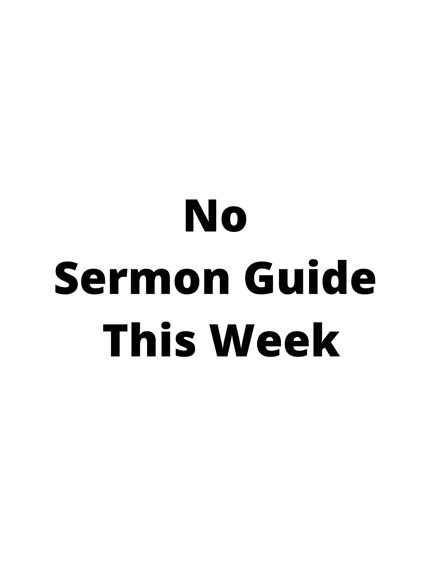 No Sermon Guide This Week